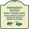 Signmission Emergency Access Don't Block Gate Unauthorized Vehicles Towed at Vehicle Owners Expe, TG-1818-24112 A-DES-TG-1818-24112 - alternate 1